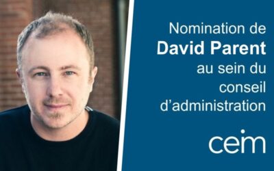 Nomination de David Parent au sein du conseil d’administration du CEIM
