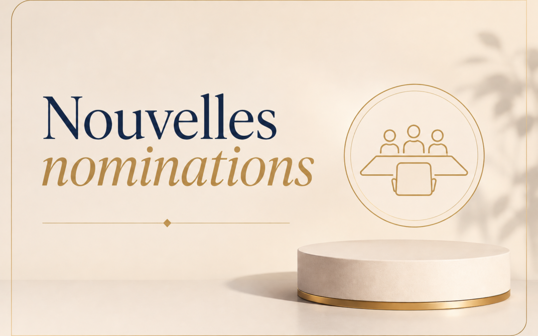 Nouvelles nominations au sein du conseil d&rsquo;administration